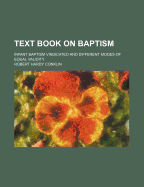Text Book on Baptism: Infant Baptism Vindicated and Different Modes of Equal Validity