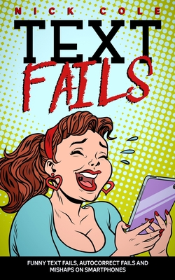 Text Fails: Funny text fails, Autocorrect fails and Mishaps on Smartphone - Cole, Nick