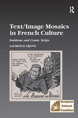 Text/Image Mosaics in French Culture: Emblems and Comic Strips - Grove, Laurence