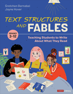 Text Structures and Fables: Teaching Students to Write about What They Read, Grades 3-12
