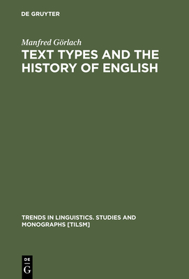 Text Types and the History of English - Grlach, Manfred