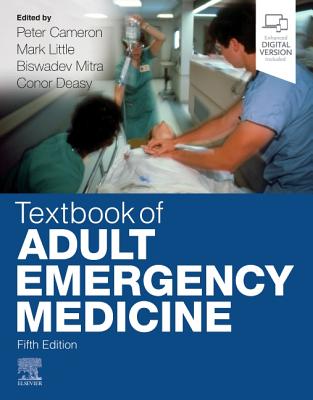 Textbook of Adult Emergency Medicine - Cameron, Peter (Editor), and Little, Mark (Editor), and Mitra, Biswadev, PhD (Editor)