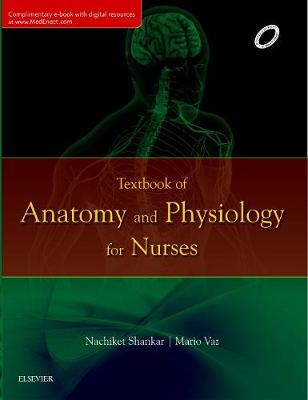 Textbook of Anatomy and Physiology for Nurses - Shankar, Nachiket, and Vaz, Mario, MD