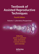 Textbook of Assisted Reproductive Techniques: Laboratory Perspectives