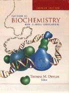 Textbook of Biochemistry with Clinical Correlations - Devlin, Thomas M (Editor)