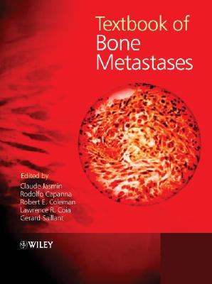 Textbook of Bone Metastases - Jasmin, Claude (Editor), and Capanna, Rodolfo (Editor), and Coia, Lawrence (Editor)