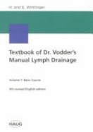 Textbook of Dr.Vodder's Manual Lymph Drainage: Basic Course - Wittlinger, Gunther, and Wittlinger, Hildegard, and Harris, Robert H. (Translated by)