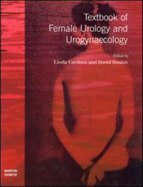 Textbook of Female Urology and Urogynaecology - Cardozo, Linda (Editor), and Staskin, David (Editor)