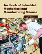 Textbook of Industrial, Mechanical and Manufacturing Science