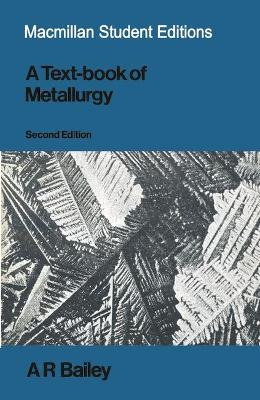 Textbook of Metallurgy - Bailey, Alan Robert