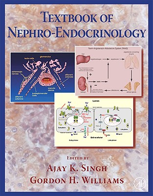 Textbook of Nephro-Endocrinology - Singh, Ajay K, MB, Frcp (Editor), and Williams, Gordon H, MD (Editor)