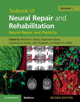 Textbook of Neural Repair and Rehabilitation - Selzer, Michael (Editor), and Clarke, Stephanie (Editor), and Cohen, Leonardo (Editor)