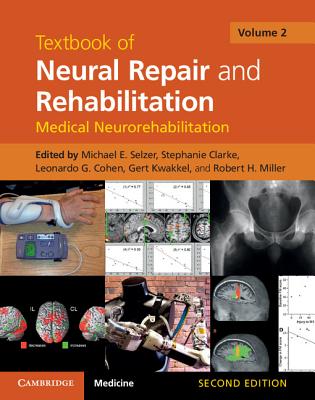 Textbook of Neural Repair and Rehabilitation - Selzer, Michael (Editor), and Clarke, Stephanie (Editor), and Cohen, Leonardo (Editor)