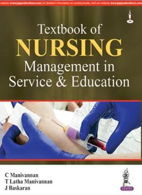 Textbook of Nursing Management in Service & Education - Manivannan, C, and Manivannan, T Latha, and Baskaran, J