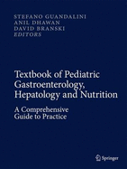 Textbook of Pediatric Gastroenterology, Hepatology and Nutrition: A Comprehensive Guide to Practice