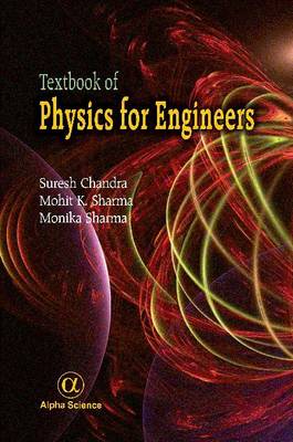 Textbook of Physics for Engineers, Volume I - Chandra, Suresh, and Sharma, Mohit K., and Sharma, Monika