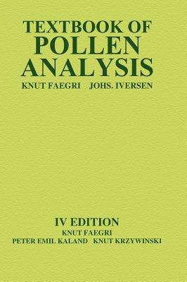 Textbook of Pollen Analysis - Faegri, Knut, Jr., and Kaland, Peter Emil, and Krzywinski, Knut