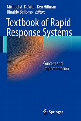 Textbook of Rapid Response Systems: Concept and Implementation - DeVita, Michael A. (Editor), and Hillman, Ken (Editor), and Bellomo, Rinaldo (Editor)