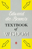 Textbook of Wisdom - De Bono, Edward