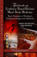 Textbook on Evidence-Based Holistic Mind-Body Medicine: Basic Principles of Healing in Traditional Hippocratic Medicine