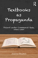 Textbooks as Propaganda: Poland Under Communist Rule, 1944-1989