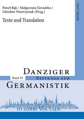 Texte Und Translation - Katny, Andrzej (Editor), and Bak, Pawel (Editor), and Sieradzka, Malgorzata (Editor)