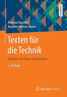 Texten Fur Die Technik: Leitfaden Fur Praxis Und Studium - Baumert, Andreas, and Verhein-Jarren, Annette