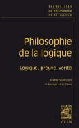 Textes Cles de Philosophie de la Logique: Consequence, Preuve Et Verite