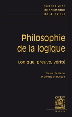 Textes Cles de Philosophie de la Logique: Consequence, Preuve Et Verite - Belnap, Nuel (Text by), and Dummett, Michael (Text by), and Field, Harty (Text by)