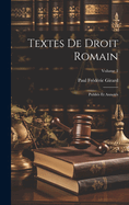 Textes De Droit Romain: Publi?s Et Annot?s; Volume 1