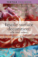 Textile Surface Decoration: Silk and Velvet