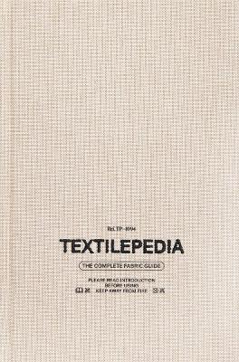 Textilepedia: The Complete Fabric Guide - 
