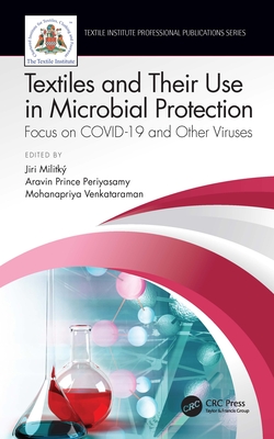 Textiles and Their Use in Microbial Protection: Focus on COVID-19 and Other Viruses - Militky, Jiri (Editor), and Periyasamy, Aravin Prince (Editor), and Venkataraman, Mohanapriya (Editor)