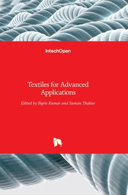 Textiles for Advanced Applications - Kumar, Bipin (Editor), and Thakur, Suman (Editor)