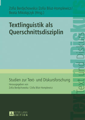 Textlinguistik ALS Querschnittsdisziplin - Bilut-Homplewicz, Zofia (Editor), and Berdychowska, Zofia (Editor)