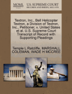 Textron, Inc., Bell Helicopter Textron, a Division of Textron, Inc., Petitioner, V. United States et al. U.S. Supreme Court Transcript of Record with Supporting Pleadings