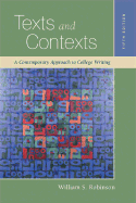 Texts and Contexts: A Contemporary Approach to College Writing - Robinson, William S, and Robinson, Bill, and Altman, Pam