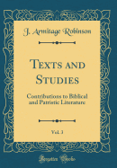 Texts and Studies, Vol. 3: Contributions to Biblical and Patristic Literature (Classic Reprint)