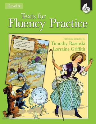 Texts for Fluency Practice, Level A - Rasinski, Timothy V, PhD, and Griffith, Lorraine