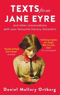 Texts from Jane Eyre: And other conversations with your favourite literary characters