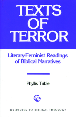 Texts of Terror: Literary-Feminist Readings of Biblical Narratives - Trible, Phyllis