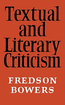 Textual and Literary Criticism - Bowers, Fredson