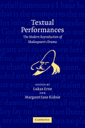 Textual Performances: The Modern Reproduction of Shakespeare's Drama