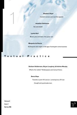 Textual Practice: Volume 9 Issue 1 - Deputy Editor Smith, Lindsay (Editor), and Sinfield, Alan, Professor (Editor), and Us Associate Editor Howard, Jean (Editor)