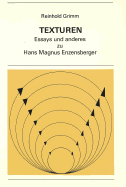 Texturen: Essays Und Anderes Zu Hans Magnus Enzensberger