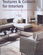 Textures and Colours for Interiors: An Inspirational Guide to Decorating Your Home