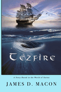 Tezfire: A Story Based in the World of Sartus