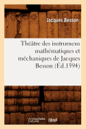 Thtre Des Instrumens Mathmatiques Et Mchaniques de Jacques Besson (d.1594)