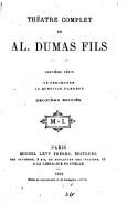 Thatre Complet de Alexandre Dumas Fils - Deuxime Srie