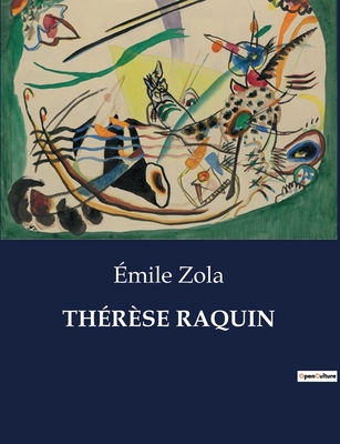 Thrse Raquin - Zola, mile